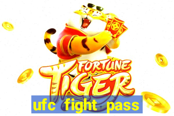 ufc fight pass onde assistir