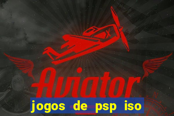 jogos de psp iso pt br