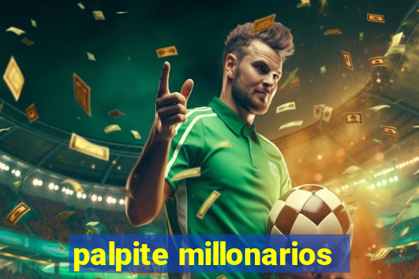 palpite millonarios