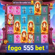 fogo 555 bet