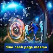 dino cash paga mesmo