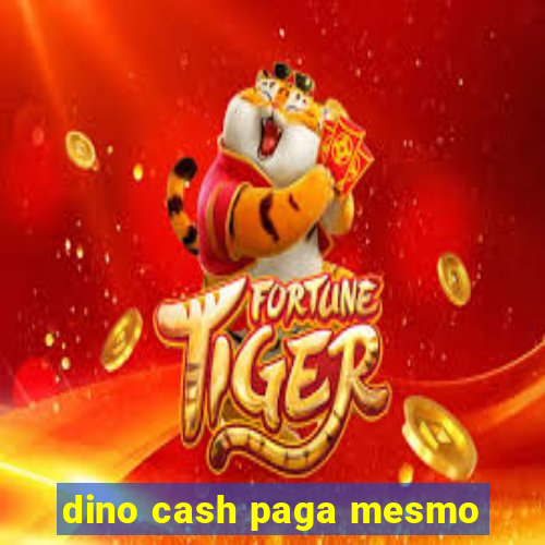 dino cash paga mesmo