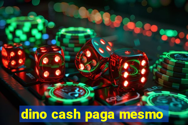 dino cash paga mesmo