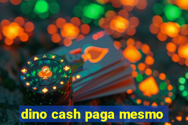 dino cash paga mesmo