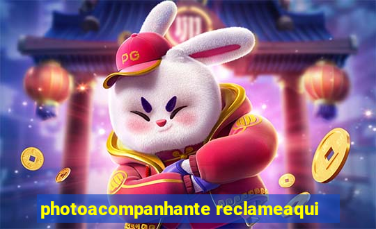 photoacompanhante reclameaqui