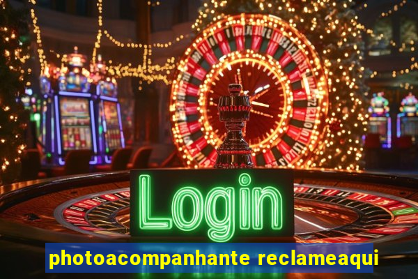 photoacompanhante reclameaqui