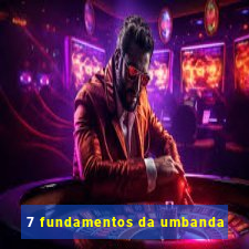 7 fundamentos da umbanda