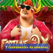 7 fundamentos da umbanda