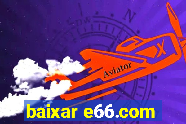 baixar e66.com