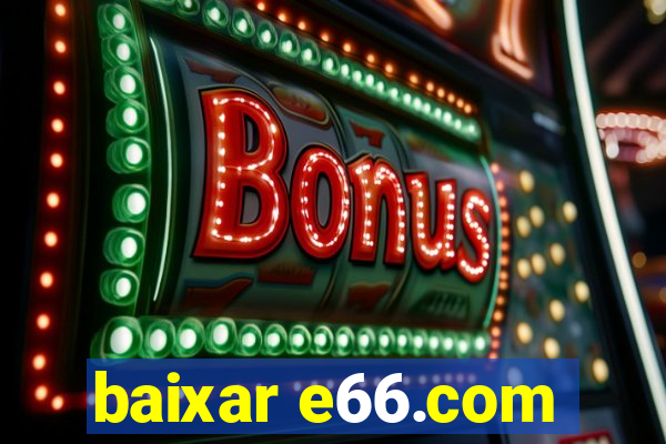 baixar e66.com