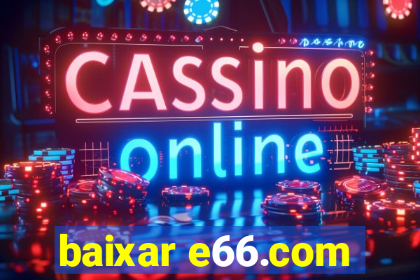 baixar e66.com