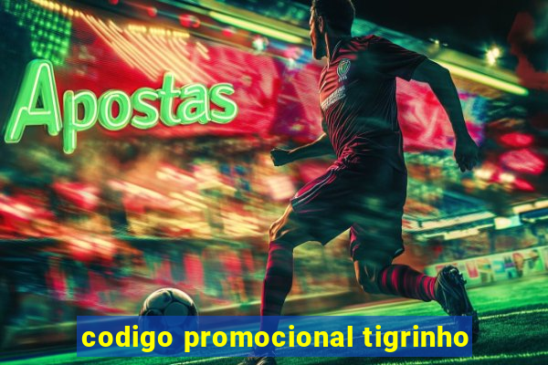 codigo promocional tigrinho