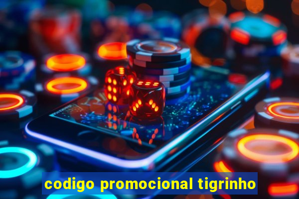 codigo promocional tigrinho