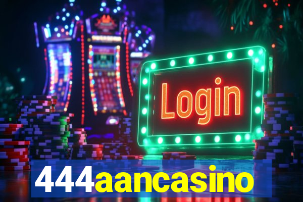 444aancasino