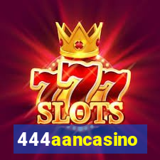 444aancasino