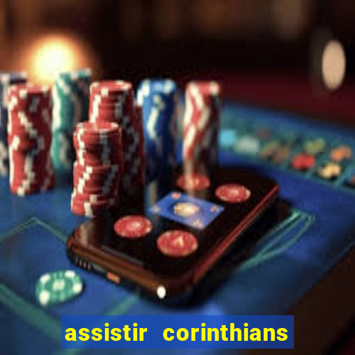 assistir corinthians fut max