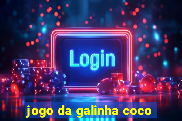 jogo da galinha coco