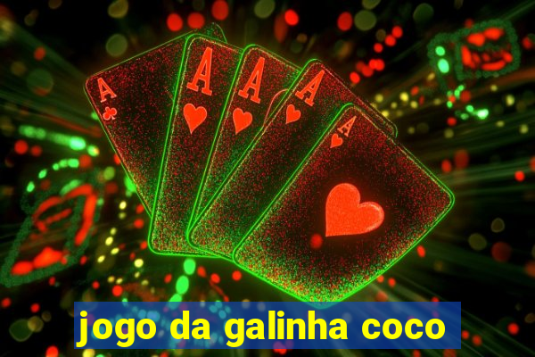 jogo da galinha coco