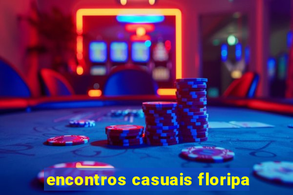 encontros casuais floripa