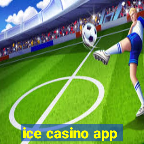 ice casino app