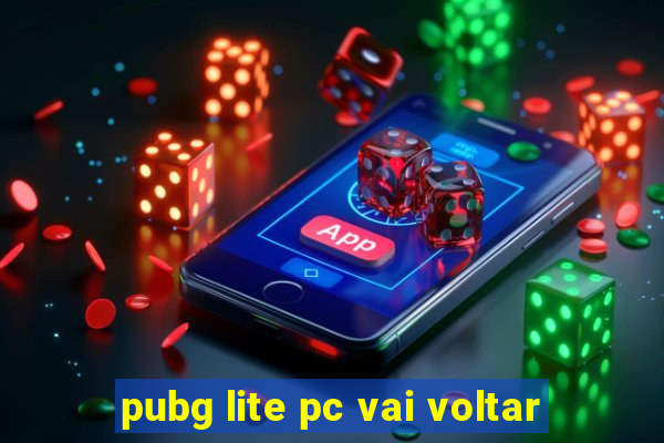 pubg lite pc vai voltar