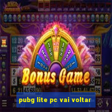 pubg lite pc vai voltar