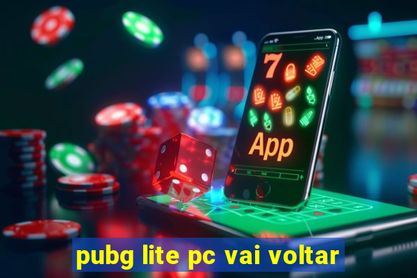 pubg lite pc vai voltar