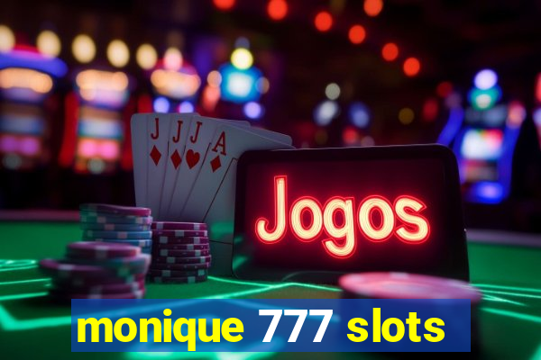 monique 777 slots