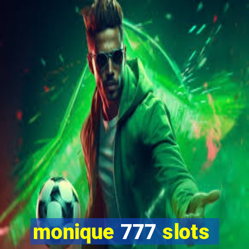 monique 777 slots