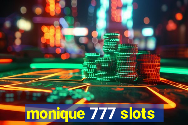 monique 777 slots