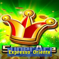 Expresso Oriente rota atual