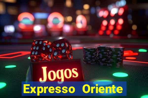 Expresso Oriente rota atual