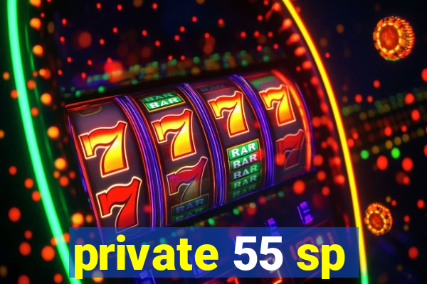 private 55 sp