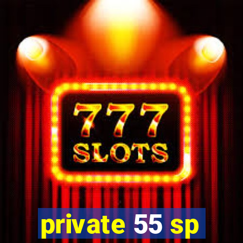 private 55 sp