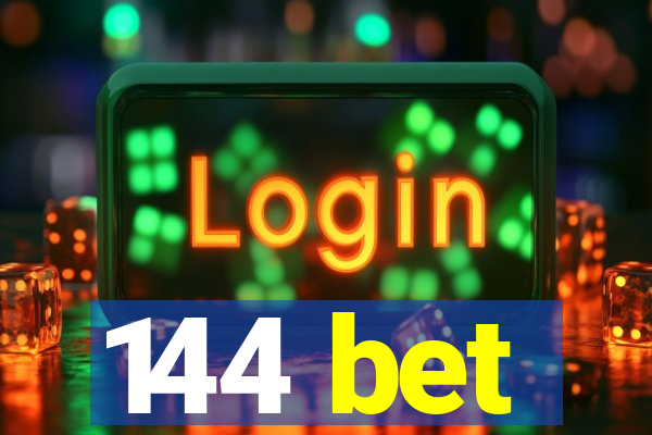 144 bet