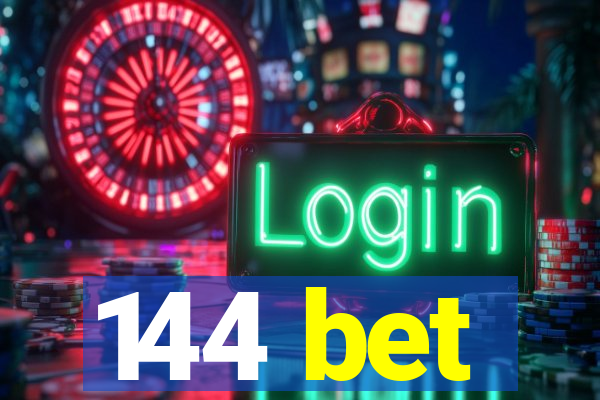 144 bet