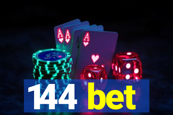 144 bet