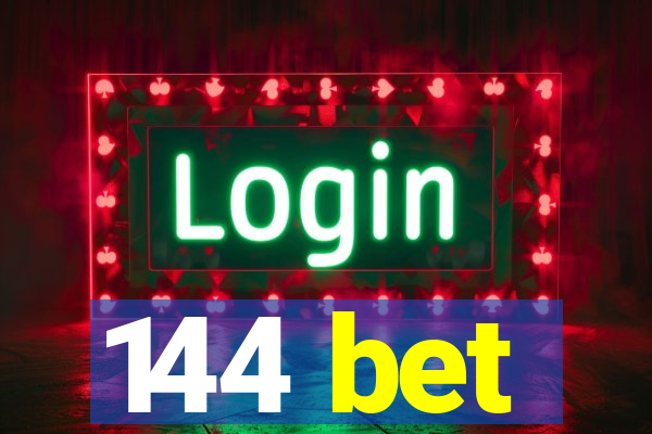 144 bet