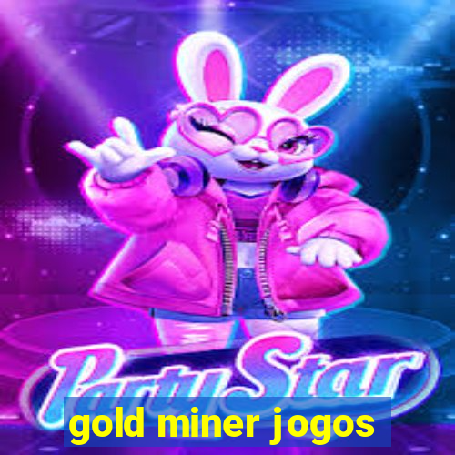 gold miner jogos