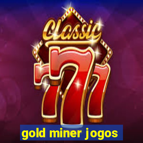 gold miner jogos