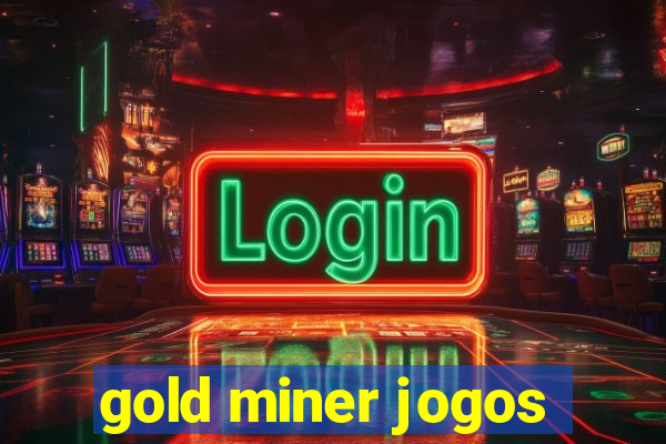 gold miner jogos