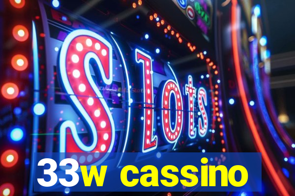 33w cassino