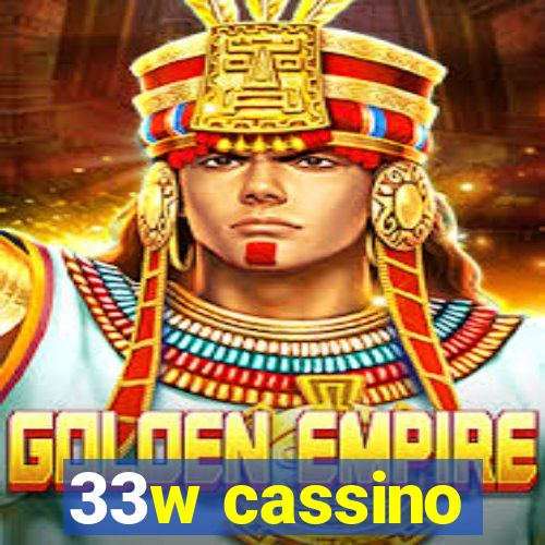 33w cassino