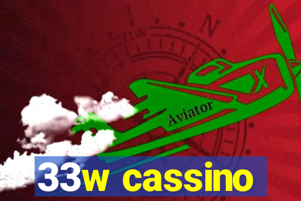 33w cassino