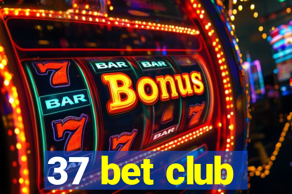 37 bet club