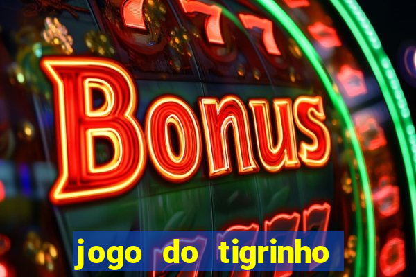 jogo do tigrinho apk dinheiro infinito