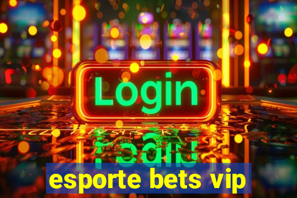 esporte bets vip