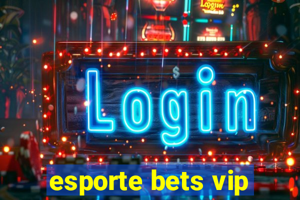 esporte bets vip