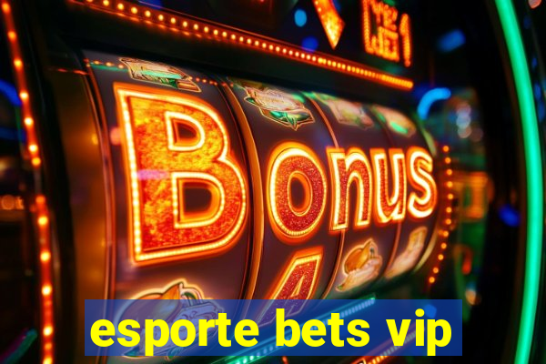 esporte bets vip