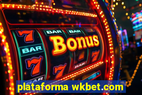 plataforma wkbet.com